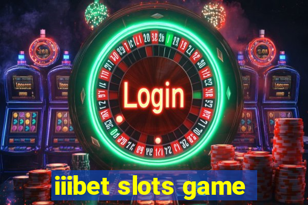 iiibet slots game